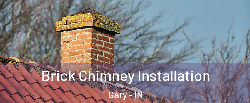  Brick Chimney Installation Gary - IN