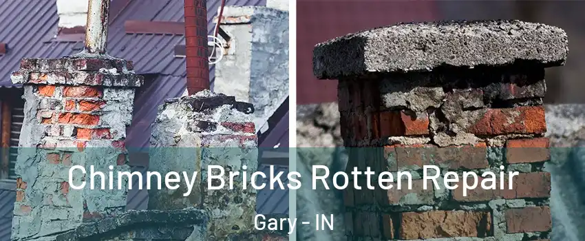  Chimney Bricks Rotten Repair Gary - IN