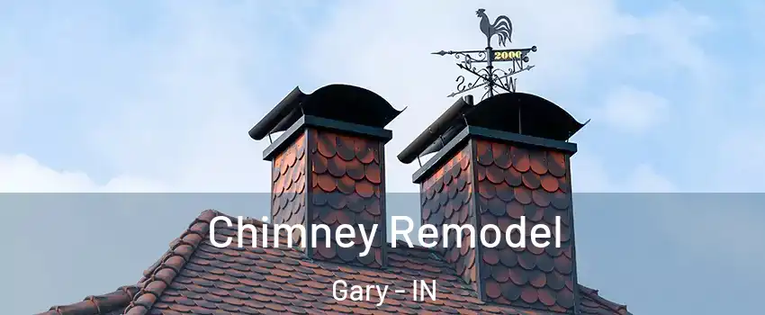  Chimney Remodel Gary - IN
