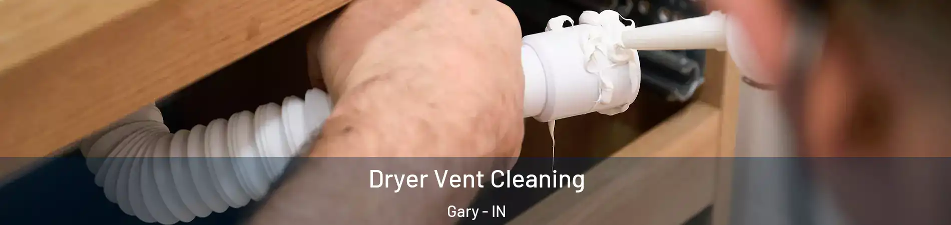  Dryer Vent Cleaning Gary - IN