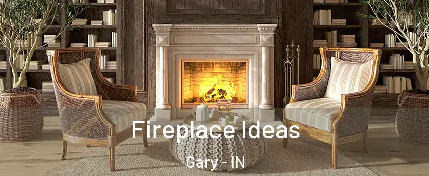  Fireplace Ideas Gary - IN