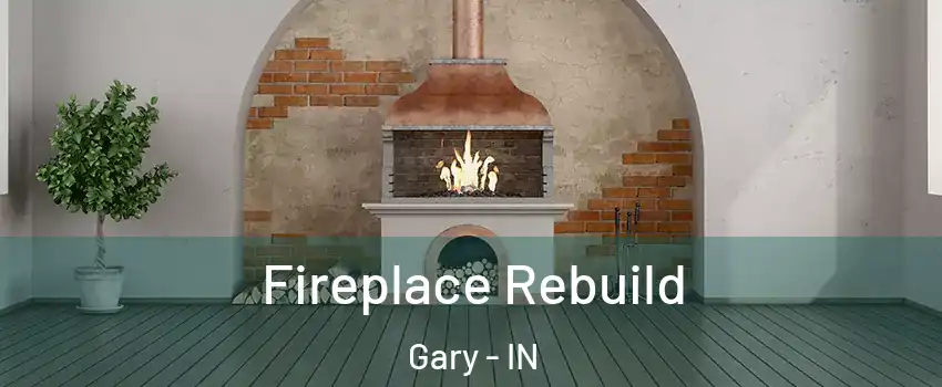  Fireplace Rebuild Gary - IN