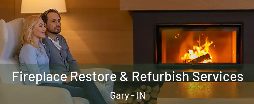  Fireplace Restore & Refurbish Services Gary - IN