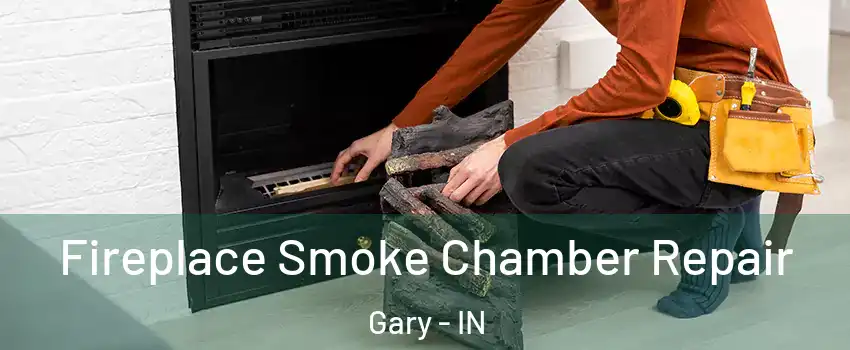  Fireplace Smoke Chamber Repair Gary - IN