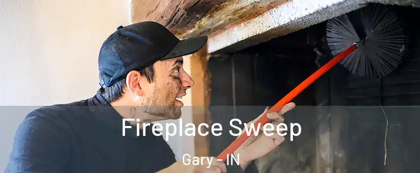  Fireplace Sweep Gary - IN