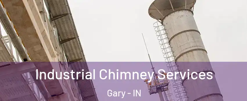  Industrial Chimney Services Gary - IN