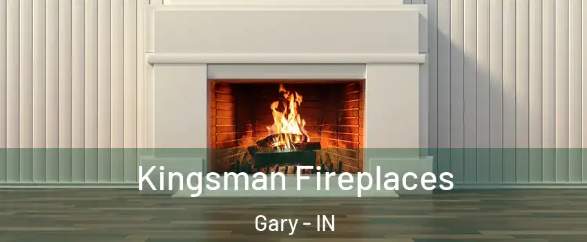  Kingsman Fireplaces Gary - IN