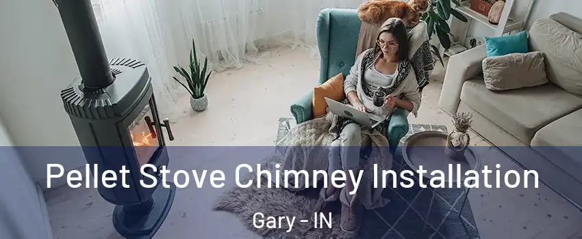  Pellet Stove Chimney Installation Gary - IN