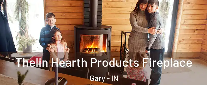  Thelin Hearth Products Fireplace Gary - IN