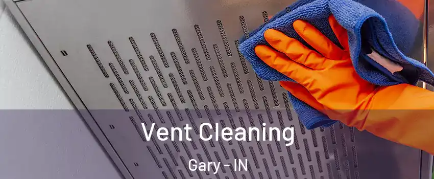  Vent Cleaning Gary - IN